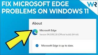 How to fix Microsoft Edge problems on Windows 11