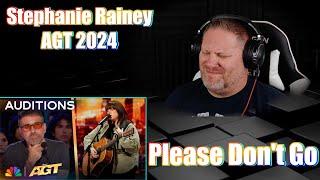 Stephanie Rainey Performs An Emotional Original, "Please Don't Go" | Auditions | AGT 2024 | REACTION