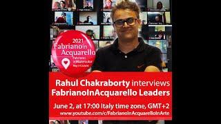 Live meeting Rahul Chakraborty interviews FabrianoInAcquarello Leaders