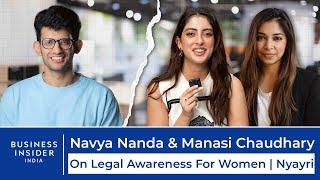 Navya Nanda & Manasi Chaudhary On Legal Awareness For Women | Nyayri