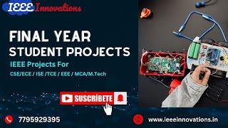 Final Year IEEE Projects 2024 | BE | B.Tech & M.Tech Projects | IEEE Projects In Yelahanka,Bangalore