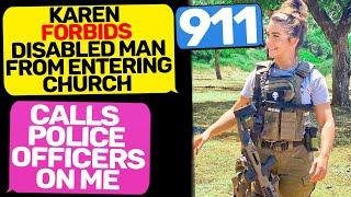 Karen Forbids disabled man from entering church! Calls 911 Police Officers r/MaliciousCompliance