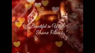 Beautiful in White By: Shane Filan