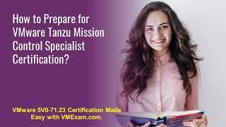 5V0-71.23 | VMware Tanzu Mission Control Specialist | Expert Tips & Tricks