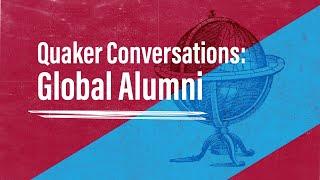 Quaker Conversation: Global Alumni