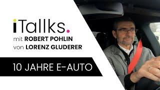 10 JAHRE E-AUTO - iTallks. mit ROBERT POHLIN