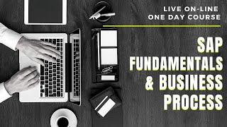 SAP Fundamentals and Business Process 1-Day Live Course.