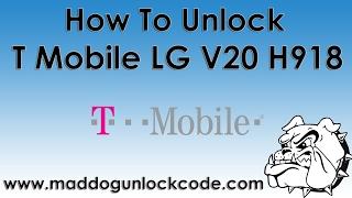 How To Unlock T-Mobile LG V20 H918