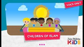 Children of Islam | Voice Only | Zain Bhikha feat. Zain Bhikha Kids