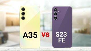 Samsung A35 vs Samsung S23 FE