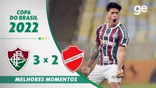 FLUMINENSE 3 X 2 VILA NOVA | MELHORES MOMENTOS | 3ª FASE DA COPA DO BRASIL 2022 | ge.globo