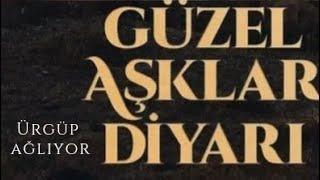 Güzel Aşklar Diyarı - Ürgüp Ağlıyor - @GuzelAsklarDiyariDizi @Medyapim @boyut_film