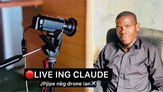 LIVE ING CLAUDE LOUIS KPK KPR | GWO SOU TOUT TRAVAY YO JODIA | HAÏTI | JPjipe nèg drone lan