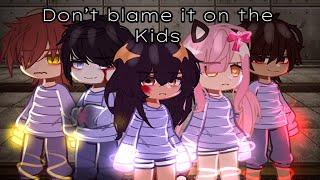 Don’t blame it on the kids || GLMV || Gacha Club || Aphmau || Experiments AU || TW BLOOD