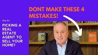 Picking a Real Estate Agent to Sell Your Home? Don't Make These 4 Mistakes!