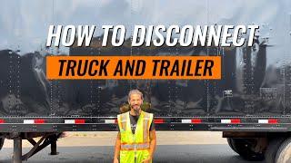 HOW TO DISCONNECT A TRACTOR AND TRAILER (UNITED CDL SCHOOL)