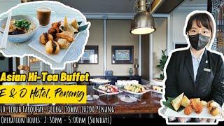 Asian Hi-Tea Buffet - E&O Hotel, Penang