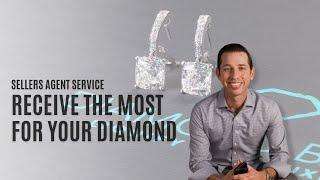 How to Receive the Most for Your Diamond | Diamond Banc Sellers Agent Service