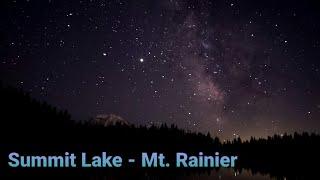 Mt. Rainier - Summit Lake overnight 4K