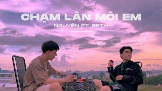 CHẠM LÀN MÔI EM (với Seth) - Nguyên