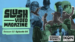 Slush Video Magazine—Season 2, Episode 5