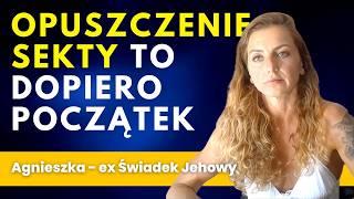 Ile naprawdę potrzeba lat by odejść od Świadków Jehowy? Rozmowa z Agnieszką 346