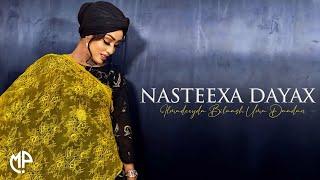 NASTEEXA DAYAX 2025 | ILMADEEYDA BILAASH UMA DAADAN | HEES CUSUB