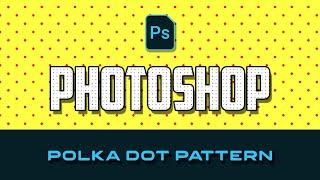 Customize Your Design with a Polka Dot Pattern in Photoshop