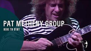 Pat Metheny Group - Here To Stay (We Live Here, Live in Japan)