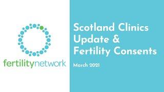 Scotland Clinics Update & Fertility Consents