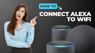 How To Connect Alexa to WiFi | Step by Step Guide