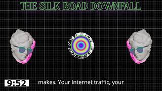 THE SILK ROAD" DOWNFALL.