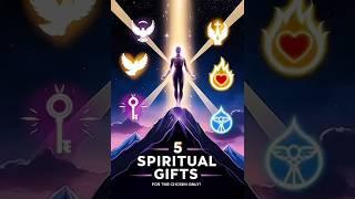 5 Spiritual Gifts of The Chosen One