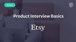 Product Interview Basics with Etsy VP of Product, Tim Holley