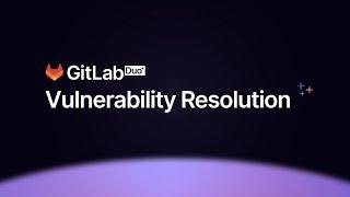 GitLab Duo Vulnerability resolution