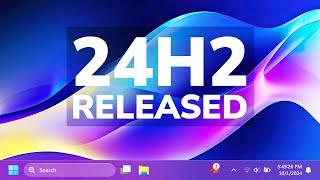 Windows 11 24H2 is Officially Released (How to Install) + New Features