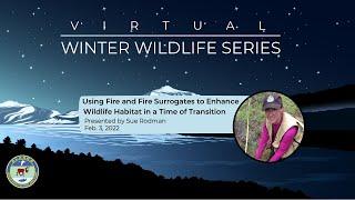 Using Fire and Fire Surrogates to Enhance Wildlife Habitat in a Time of Transition