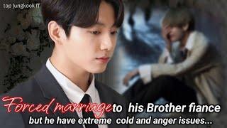 [ Part-10 ]  Forced marriageto his Brother fiance but he have extreme cold and anger issues./ tap jk