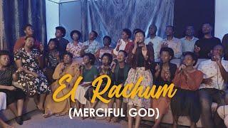 EL RACHUM (MERCIFUL GOD)  Ep.1 || HYSSOP CHOIR