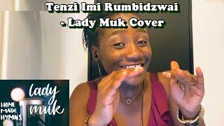 Tenzi Imi Rumbidzwai || Cover by Lady Muk || Celebrating Lady_Muk Mahachi @500