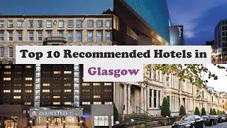 Top 10 Recommended Hotels In Glasgow | Luxury Hotels In Glasgow