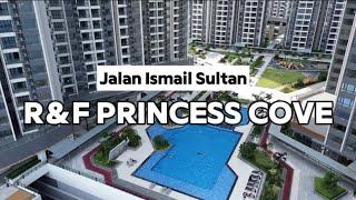 【JB Property Intro 5】R&F Princess Cove@ Jalan Ismail Sultan | CIQ | RTS | JB Town