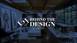 Behind The Design with April Sheldon & John Casado at 477 Bryant, San Francisco