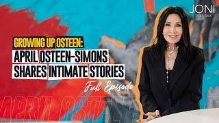 April Osteen Simons on Growing Up Osteen, Legacy & The Miracles That Changed Everything