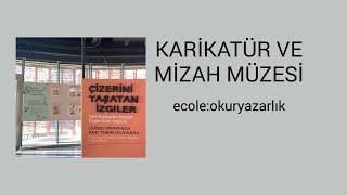 KARİKATÜR VE MİZAH MÜZESİ/ecole:okuryazarlık