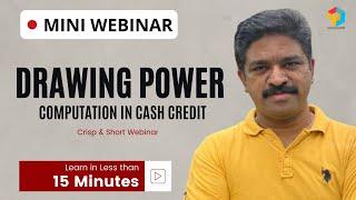 Mini Webinar | Drawing Power Computation in Cash Credit in less than 15 Minutes | CA Raja Classes