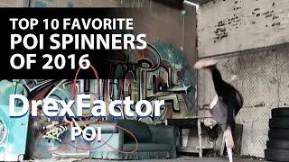 Top 10 Favorite Poi Spinners of 2016