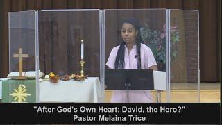 After God's Own Heart:  David, the hero? - Pastor Melaina Trice