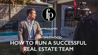 Josh Sherwood - How To Run A Successful Real Estate Team