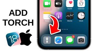 How to Add Torch to Homescreen on iPhone - iOS 18